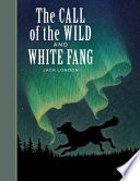 The call of the wild & white fang