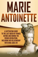 Marie_Antoinette__A_Captivating_Guide_to_the_Last_Queen_of_France_Before_and_During_the_French_Revol