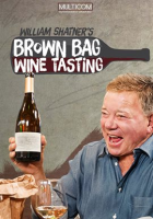 William Shatner's Brown Bag Wine Tasting - Season 2